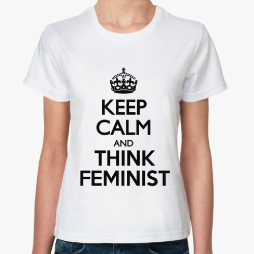 Классическая футболка Think feminist