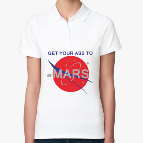 Женская рубашка поло Get your ass to Mars