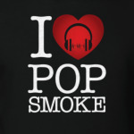 I love Pop Smoke