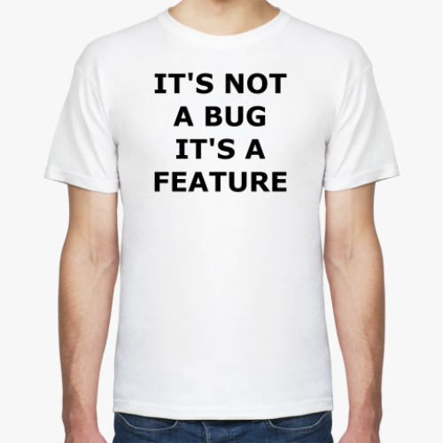 Футболка It's not a bug it's feature