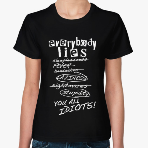 Женская футболка Everybody lies