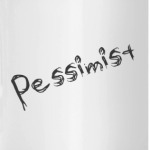 Pessimist