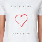 Love forever love is free