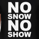 No snow, no show