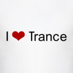 I love trance