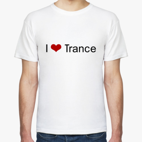 Футболка I love trance