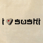  I LOVE SUSHI