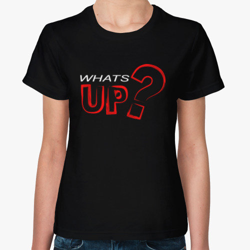 Женская футболка "Whats up?"