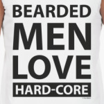 Бородатые мужики любят Хард-кор