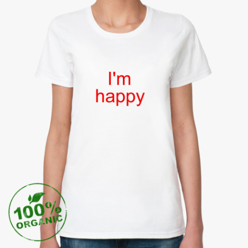 Женская футболка из органик-хлопка 'I'm happy!'