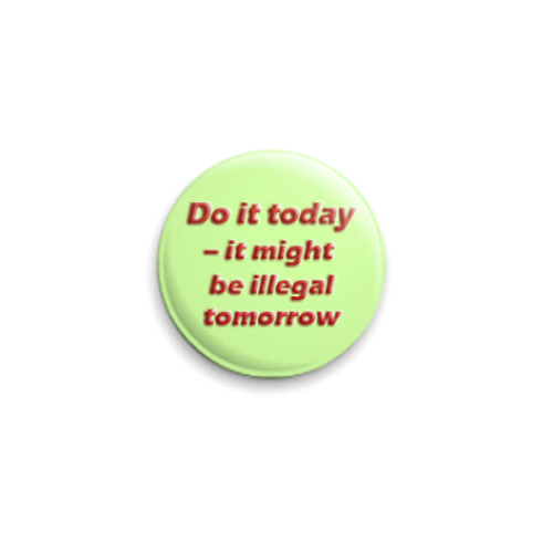 Значок 25мм Do It Today