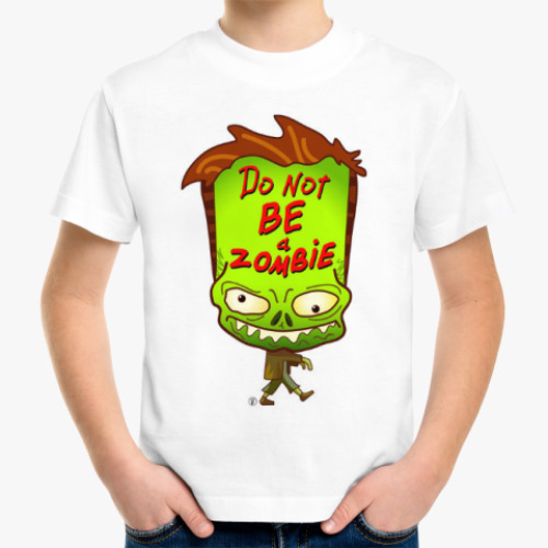 Детская футболка Не будь зомби.