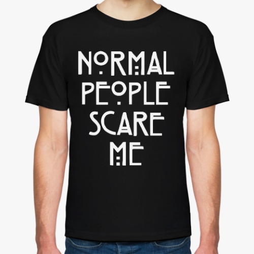 Футболка Normal People Scare Me