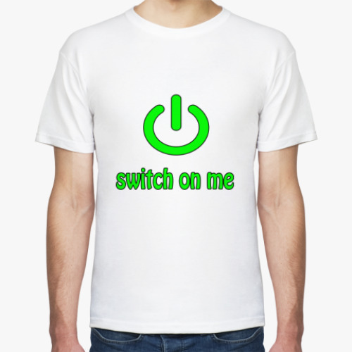 Футболка Switch on me