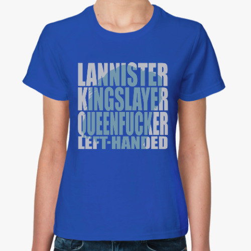 Женская футболка Lannister Queenfucker