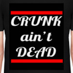 CRUNK ain't DEAD