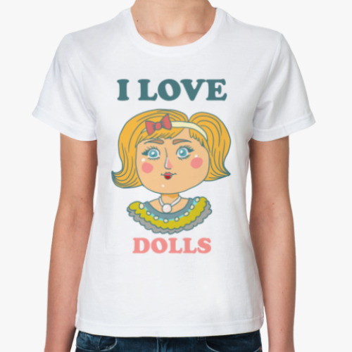 Классическая футболка Люблю кукол