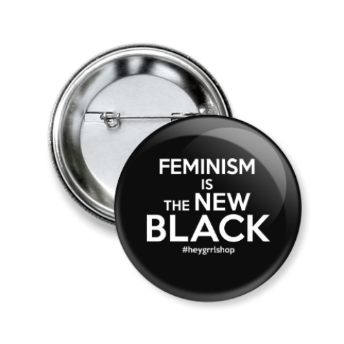 Значок 50мм Feminism is The New Black
