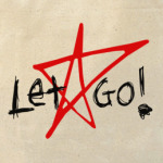 'Let Go!'