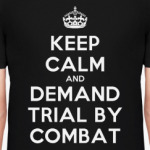 Keep calm and demand trial by combat