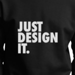 Just Design It