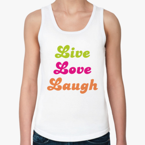 Женская майка Live Love Laugh