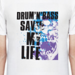 Drum'n'Bass Saved My Life