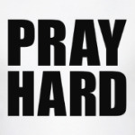 Pray Hard