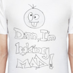 I`m looking mad