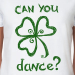 Can you dance?