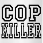 COP KILLER