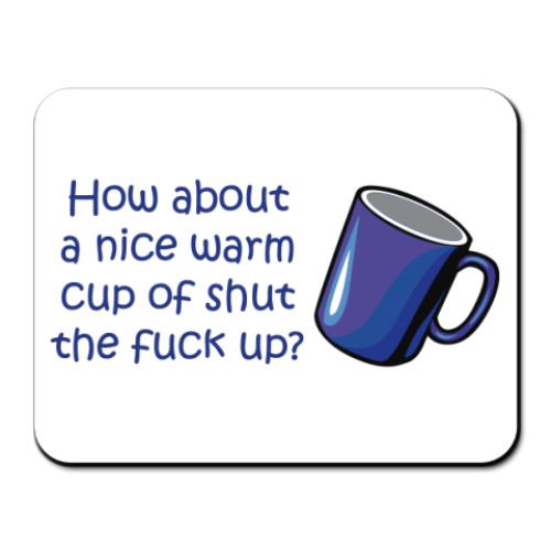 Коврик для мыши How about a nice warm cup?