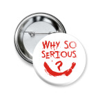 Why so serious?
