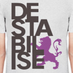  Destabilise