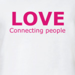 Love. Connecting people