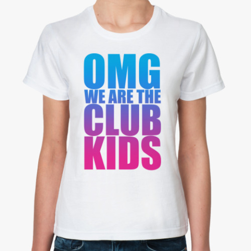 Классическая футболка OMG WE ARE CLUB KIDS