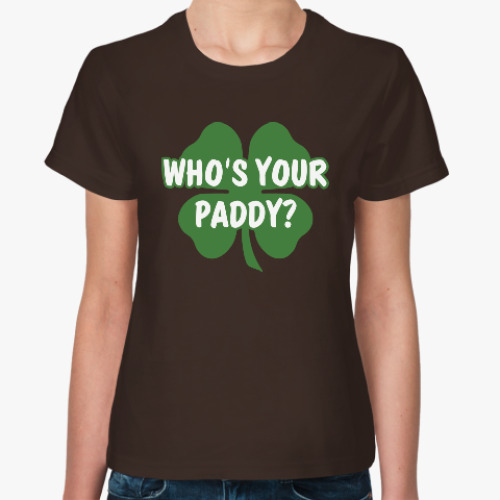 Женская футболка Who's your paddy