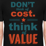 Don't think of cost