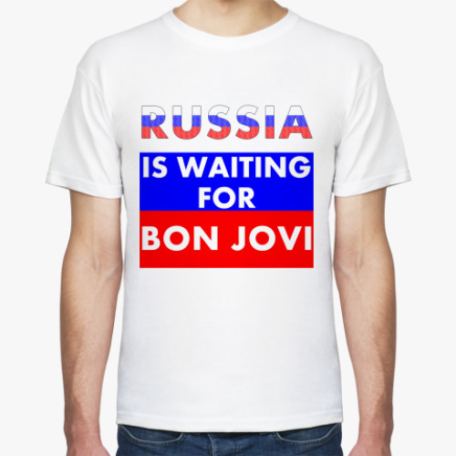 Футболка Russia is waiting for Bon Jovi