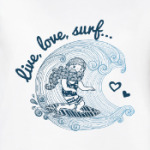 Live, love, surf...