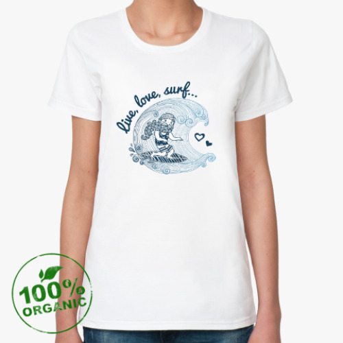 Женская футболка из органик-хлопка Live, love, surf...