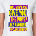 Drum'n'bass give you Power
