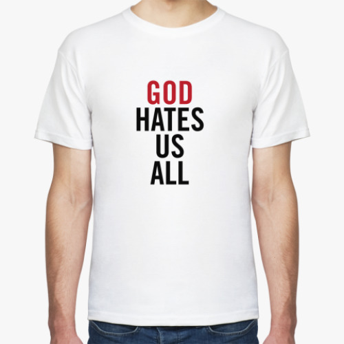 Футболка God Hates Us All