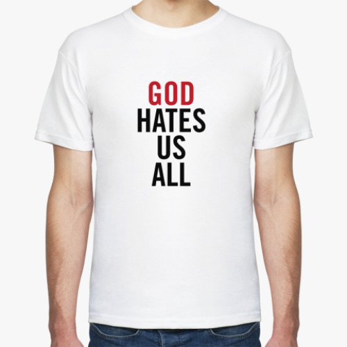 Футболка God Hates Us All