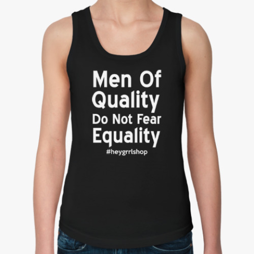 Женская майка Do Not Fear Equality