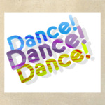 Dance!
