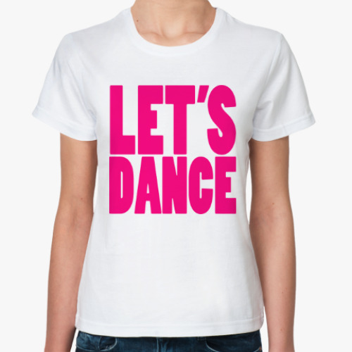 Классическая футболка Let's dance