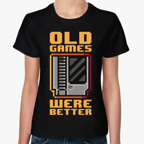 Женская футболка Старые игры лучше!
