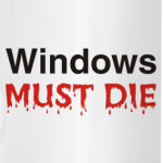 Windows Must Die