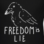FREEDOM (is lie)